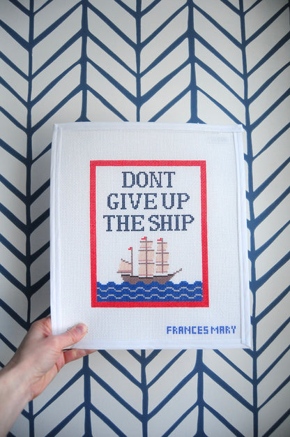 DONT GIVE UP THE SHIP
