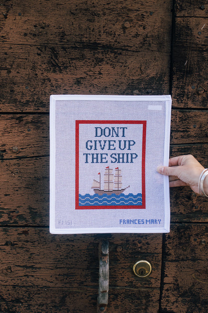 DONT GIVE UP THE SHIP